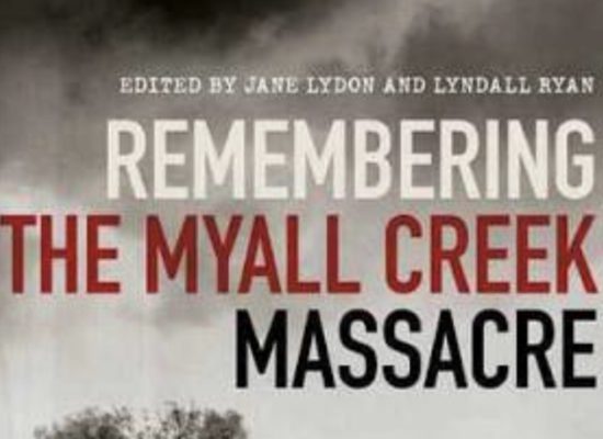 Review_Remembering the Myall Creek Massacre_Jane Lydon and Lyndall Ryan_Social